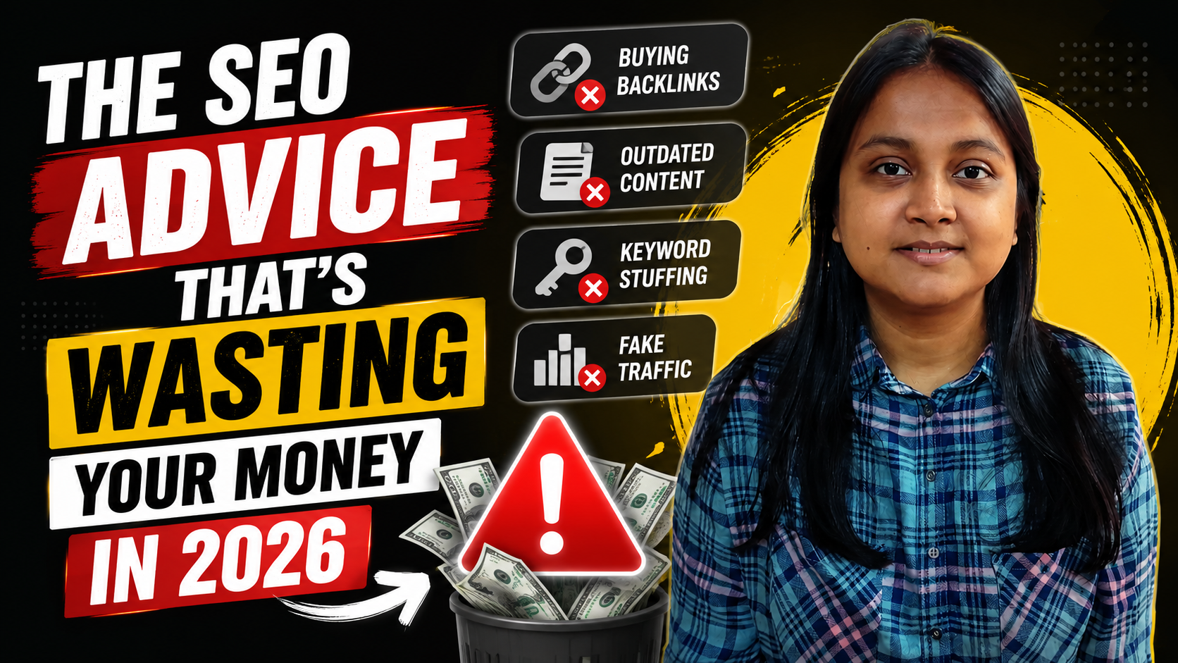 Bold thumbnail graphic titled ‘The SEO Advice That’s Wasting Your Money in 2026’ listing four crossed-out tactics -- buying backlinks, outdated content, keyword stuffing, and fake traffic -- with dollar bills falling into a trash can and a woman in a plaid shirt